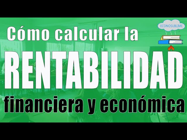 Calculo de rentabilidad: guía práctica para maximizar tus inversiones 1 calculo de rentabilidad