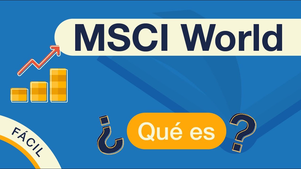 ¿Qué es el MSCI y cómo afecta a tus inversiones? 1 que es el msci