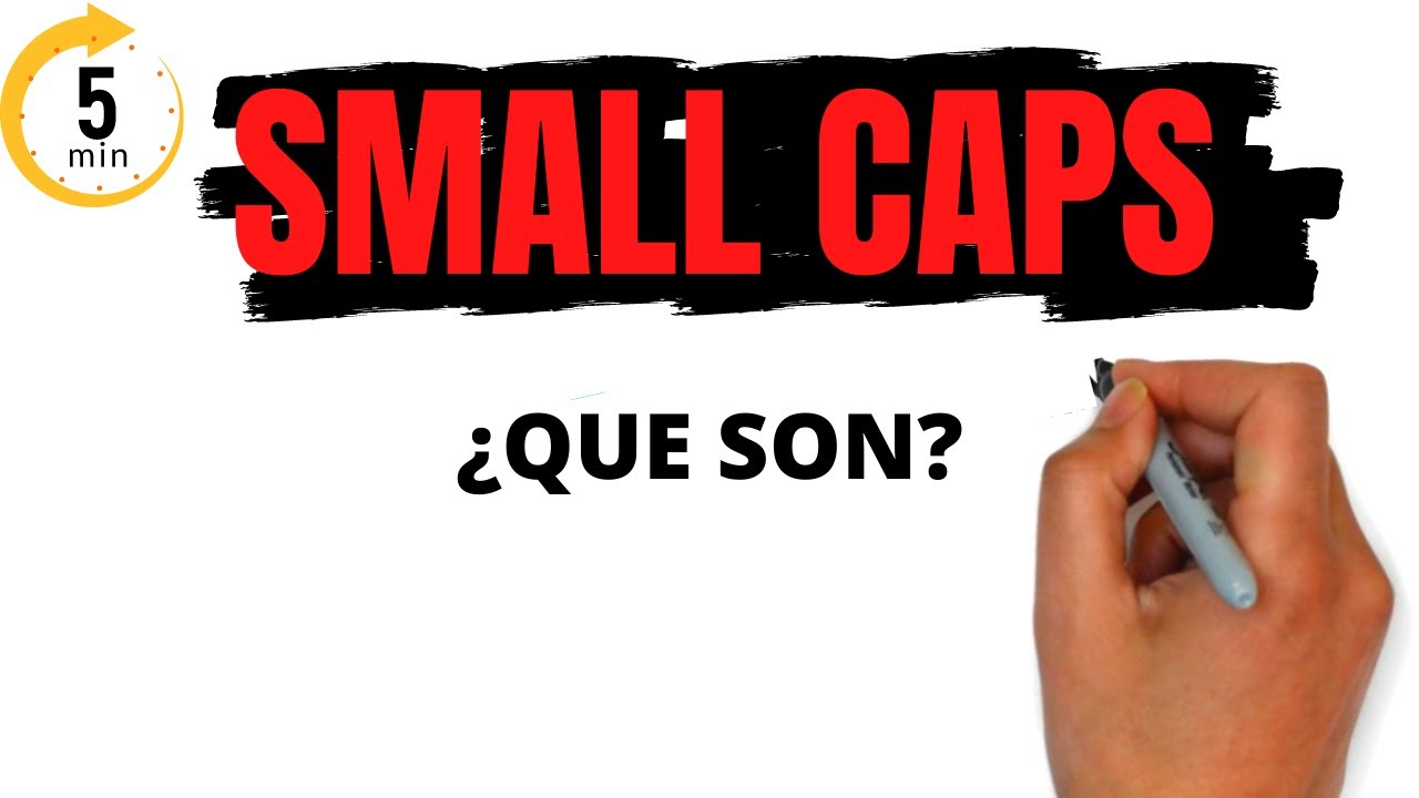 Qué son las small caps y por qué invertir en ellas puede ser rentable 1 small caps que es